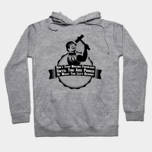 Don't  Stop Moving Forward Hoodie